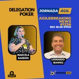 #JornadaÁgil EP1236 #AgileBreakingNews Delegation Poker