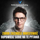 #20 Zanim zaczniesz inwestować, odpowiedz sobie na te pytania
