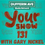 Your Show Ep 131 - Dufferin Ave Media Network