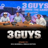 3 Guys Before The Game - WVU Baseball Omaha Edition (Episode 721)