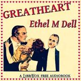 Greatheart by Ethel M. Dell | Full Audiobook | Audiobook Time