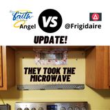 Angel vs Frigidaire 2.0 "My Microwave is gone"