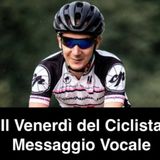 Il Venerdì del Ciclista 7 Giugno - Messaggio Vocale