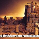 Don’t Allow God’s Enemies To Stop You From Doing God’s Work