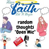 random thoughts "Open Mic"