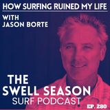 How Surfing Ruined My Life with Jason Borte