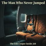 The Man Who NEVER Jumped: The D.B. Cooper Inside Job