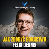 17# Jak zdobyć bogactwo | Lekcje z książki Felix'a Dennis'a