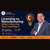 Licensing vs Manufacturing: What’s Best for Your Invention?