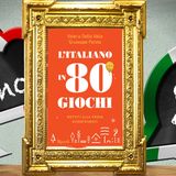 Valeria Della Valle e Giuseppe Patota: "L'Italiano in 80 giochi"
