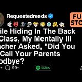 While Hiding In The Back Of Class_ My Mentally Ill Teacher Asked_ [FULL STORY]