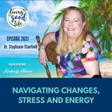2621 Navigating Life's Changes, Stress, and Energy with Dr. Stephanie Stanfield