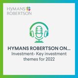 Investment - Key investment themes for 2022 - Episode 52
