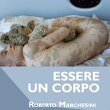 Roberto Marchesini "Essere un corpo"