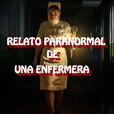 Relato Paranormal De Una Enfermera