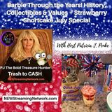Barbie Through the Years! History, Collectibles & Values + Strawberry Shortcake July Special