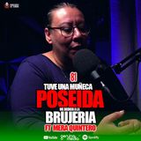 81 | Los trabajos de brujería que me han pedido | Ft. Mera Quintero