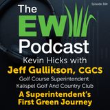 The EW Podcast - Kevin Hicks with Jeff Gullikson, CGCS
