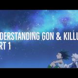Understanding Gon and Killua: Part 1 (Hunter x Hunter)