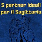5 partner ideali per il segno zodiacale del Sagittario ♐ | Affinità di coppia