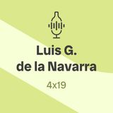 4x19. Luis García de la Navarra: "Un sumiller tiene que pasar 5 años en un sitio para llamarse sumiller"