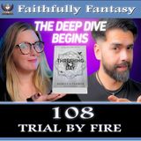 108. WE’RE ANALYSING TRIAL BY FIRE