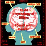 Ep 44 Psychology of Killers