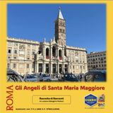 Ep.9 RdR | Gli Angeli di Santa Maria Maggiore