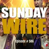 SUNDAY WIRE EP 586 — Iran War: Implosion of Trump and U.S. Empire
