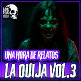 E40 POSESIÓN DEMONÍACA JUGANDO OUIJA | Una hora de relatos de LA OUIJA Vol. 3