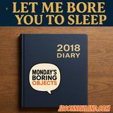 (music) (10 hours) 2018 Diary | Mondays Boring Objects | LMBYTS #1486 | Jason Newland | 10th November 2025