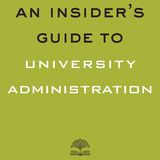 An Insider's Guide to University Administration