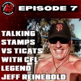 Episode 7 - CFL Coaching Legend Jeff Reinebold & I Preview Stamps vs Ti-cats