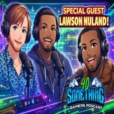 Exploring the Evolution of Gaming with actor/podcaster Lawson Nuland.