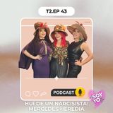 T2EP43: MERCEDES HEREDIA: Huí de un Narcisista.