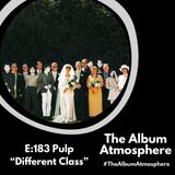 E:183 - Pulp - "Different Class"