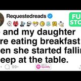 Me and my daughter were eating breakfast when she started falling asleep at the table. [FULL STORY](M4A_128K)
