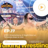 WWE WrestleMania 41 Night One: La tempesta dopo la noia | Ep.17