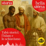 Tabù storici: l'Islam e lo schiavismo