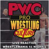 Pro Wrestling Culture #478 - Live Reaction WRESTLEMANIA 41 NIGHT 1