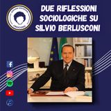 2 riflessioni sociologiche su Silvio Berlusconi