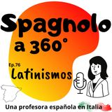 Ep.76 Latinismos