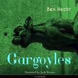 Gargoyles by Ben Hecht | Full Audiobook | Audiobook Time