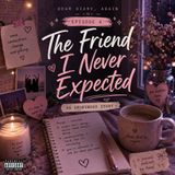 The Friend I Never Expected