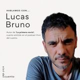 Todo puede convertirse en literatura, con Lucas Bruno