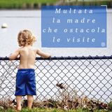 Madre ostacola le visite del padre: multata