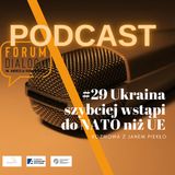 #29 Ukraina szybciej wstąpi do NATO niż UE