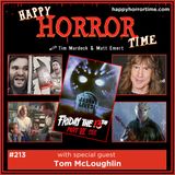 Ep 213: Interview w/Tom McLoughlin, Writer/Director of “F13 Pt 6”