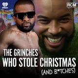 The Grinches Who Stole Christmas (and B*tches)