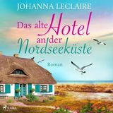 [German] - Das alte Hotel an der Nordseeküste by Johanna Leclaire